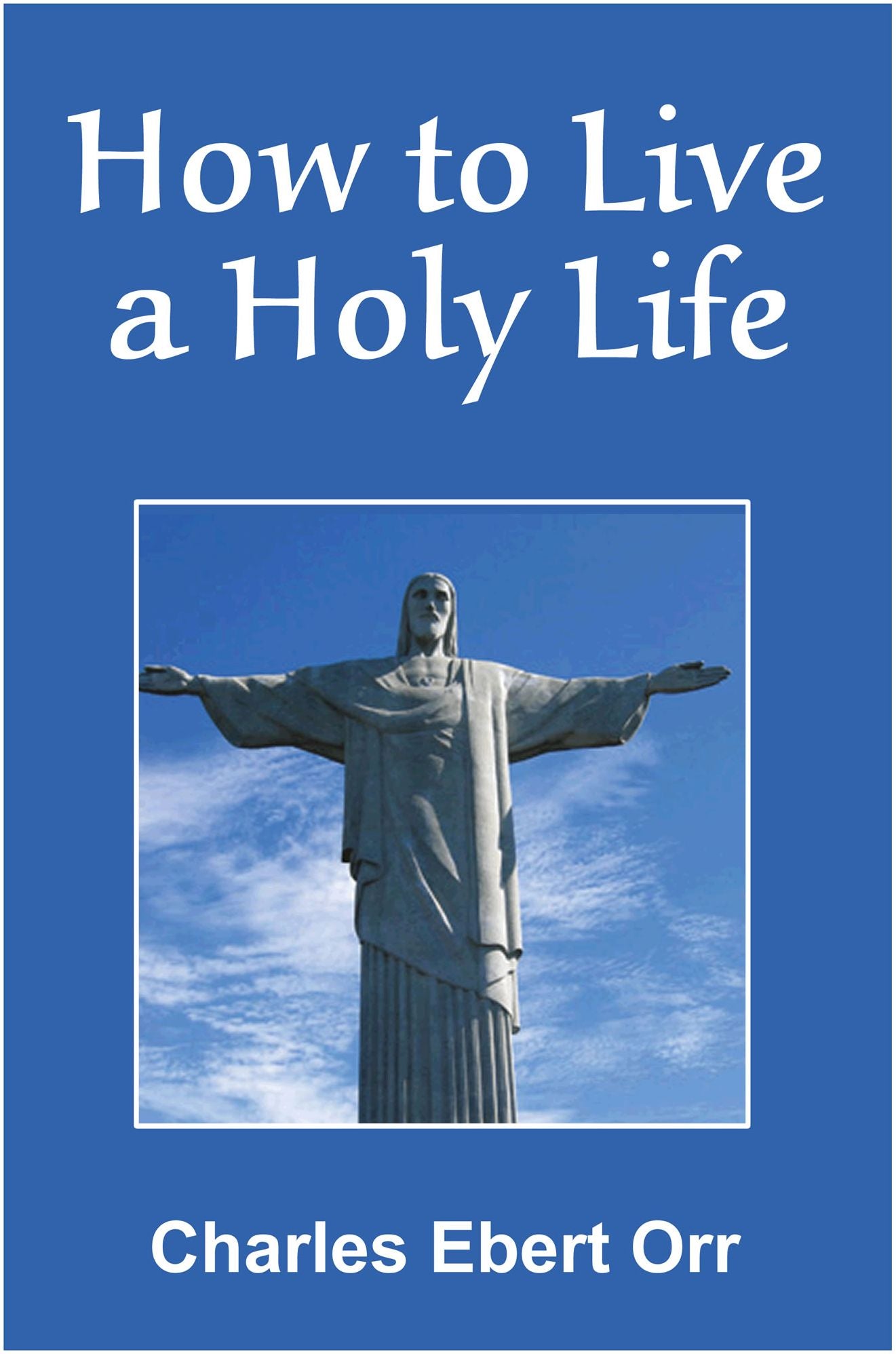 How to Live a Holy Life