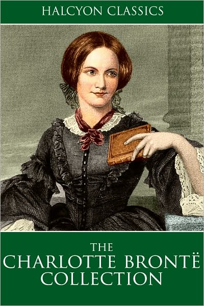 The Collected Works of Charlotte Bront&euml;