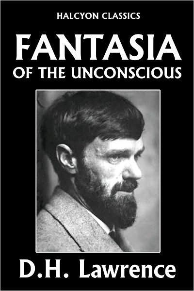 Fantasia of the Unconscious by D. H. Lawrence