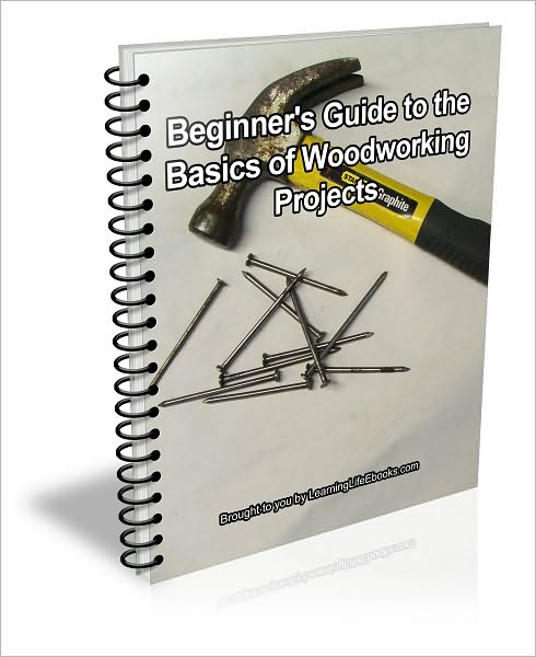 Beginner's Guide to the Basics of Woodworking Projects