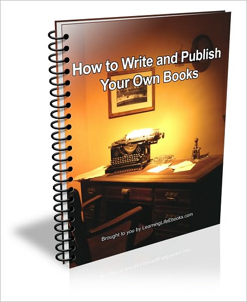How to Write and Publish Your Own Books