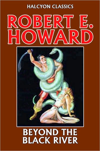 Beyond the Black River by Robert E. Howard