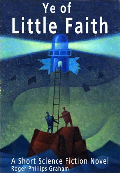Ye of Little Faith: A Short Science Fiction Novel