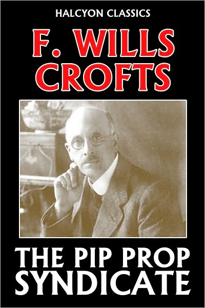 The Pit Prop Syndicate by Freeman Wills Crofts