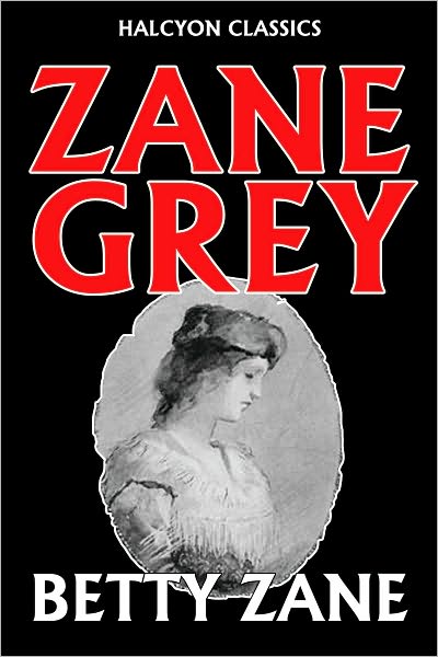 Betty Zane by Zane Grey