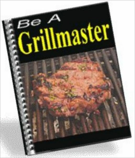 Be A Grillmaster