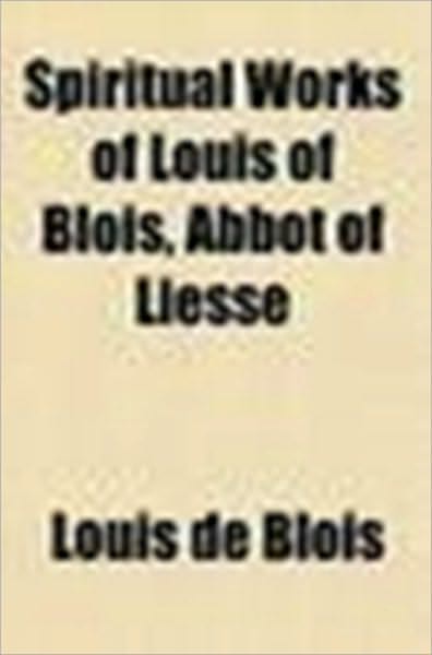 Spiritual Works of Louis of Blois