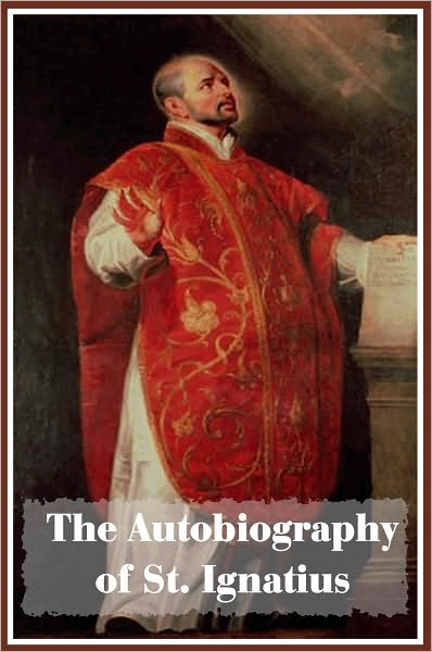 The Autobiography of St. Ignatius