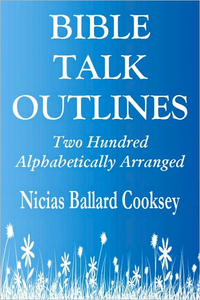 BIBLE TALK OUTLINES: Two Hundred Alphabetically Arranged