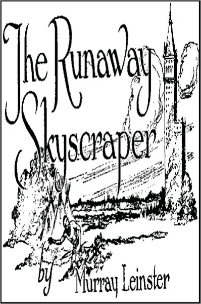 The Runaway Skyscraper