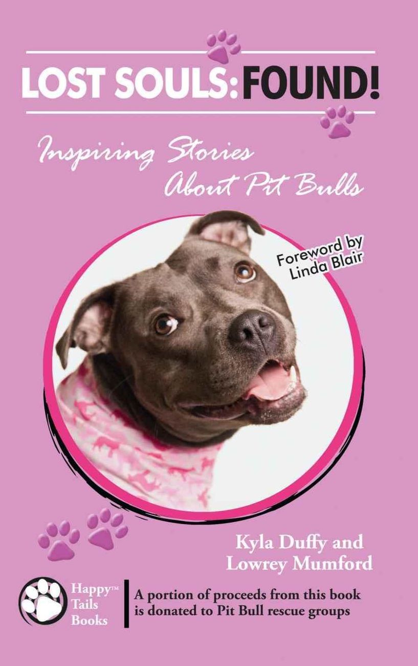 Lost Souls: Found! Inspiring Stories About Pit Bulls