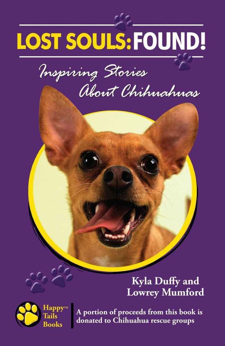 Lost Souls: Found! Inspiring Stories About Chihuahuas