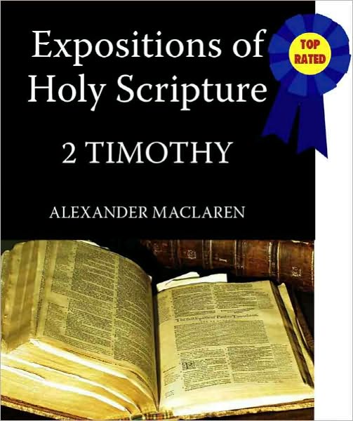 Expositions of Holy Scripture-The Book Of 2nd Timothy