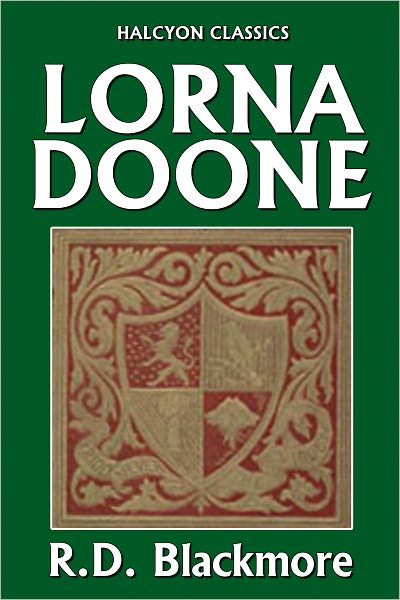 Lorna Doone: A Romance of Exmoor by R.D. Blackmore
