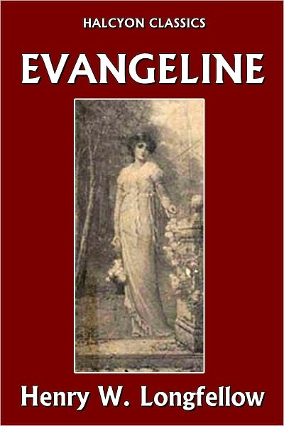 Evangeline by Henry Wadsworth Longfellow