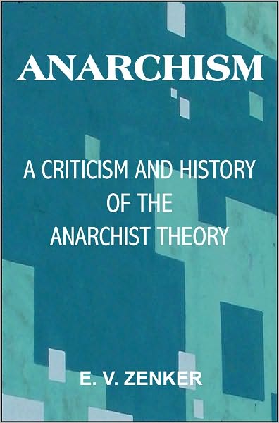 Anarchism: A Criticism and History of the Anarchist Theory