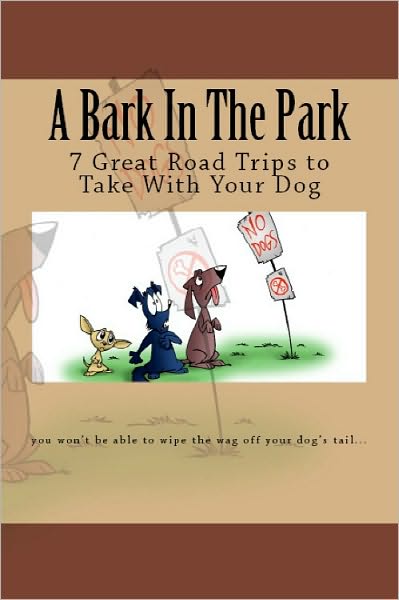 A Bark In The Park-7 Great Road Trips To Take With Your Dog