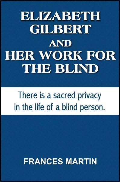 Elizabeth Gilbert and Her Work for the Blind