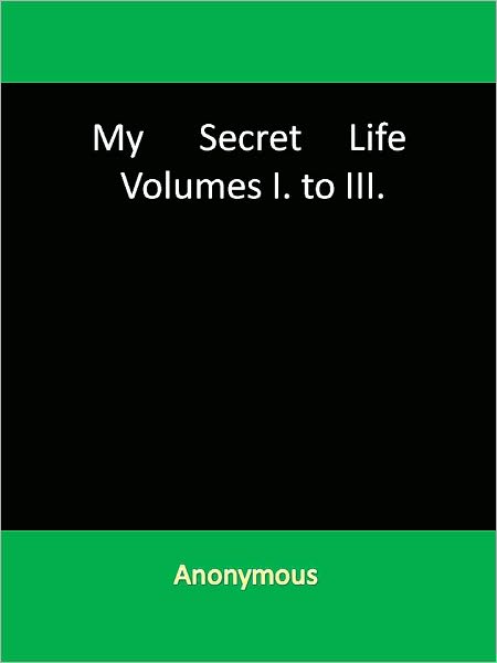My Secret Life Volumes I. to III