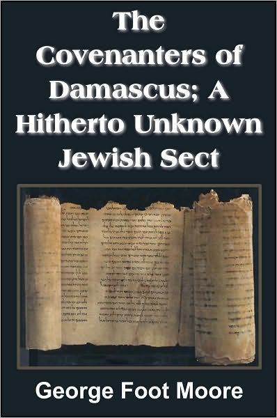 The Covenanters of Damascus; A Hitherto Unknown Jewish Sect