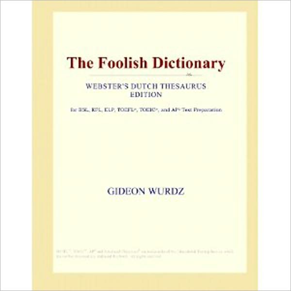 The Foolish Dictionary