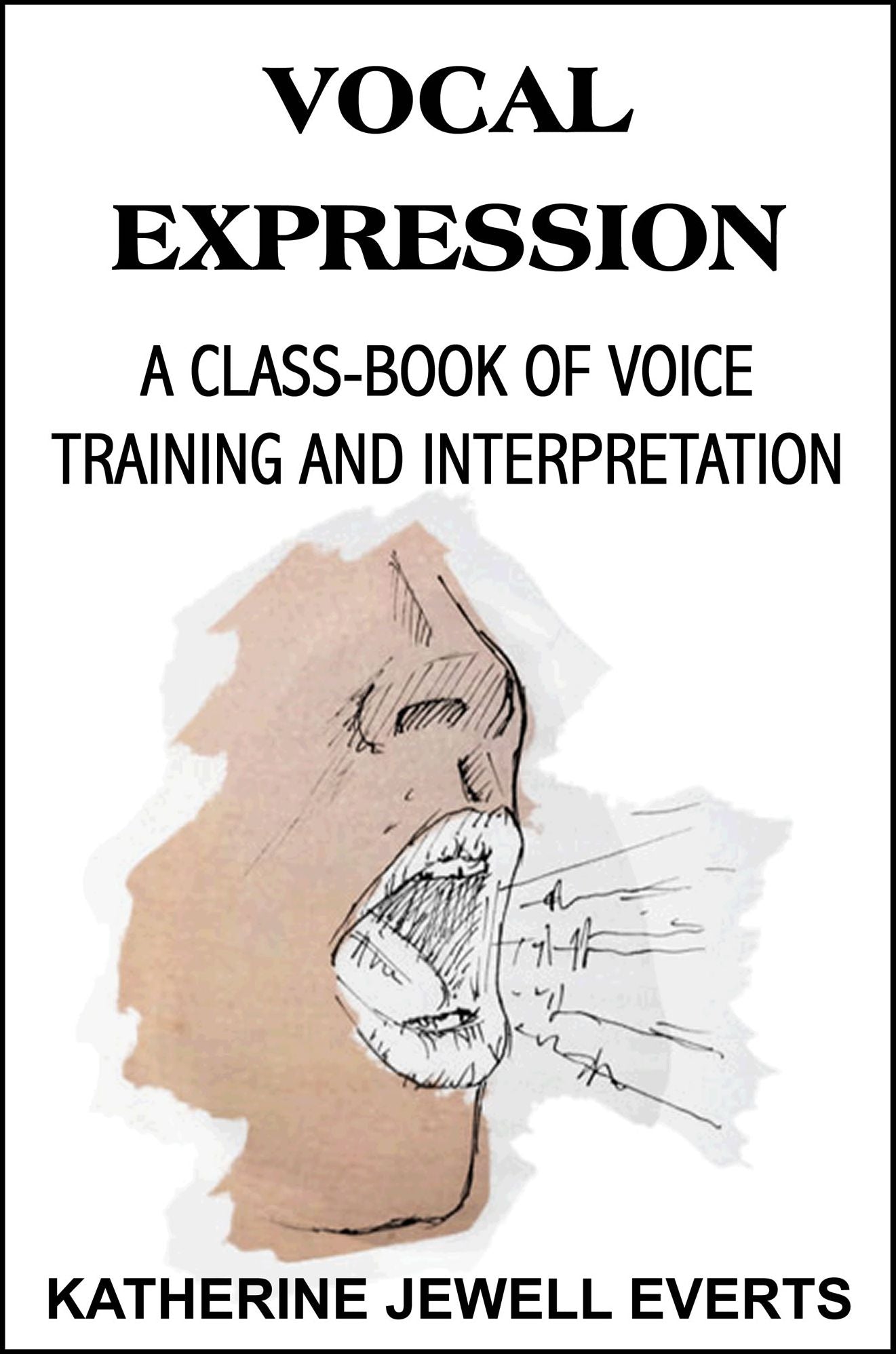 Vocal Expression, A Class-Book of Voice Training and Interpretation