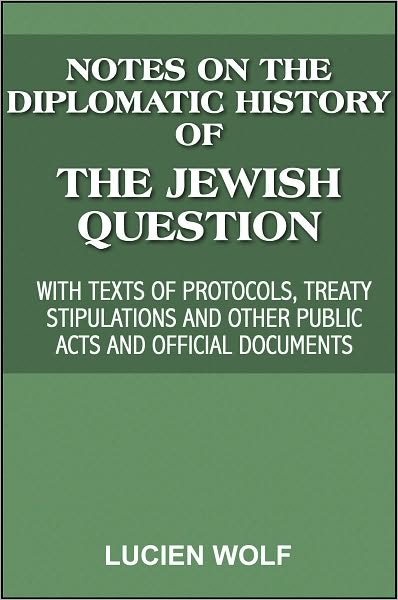 Notes on the Diplomatic History of the Jewish Question