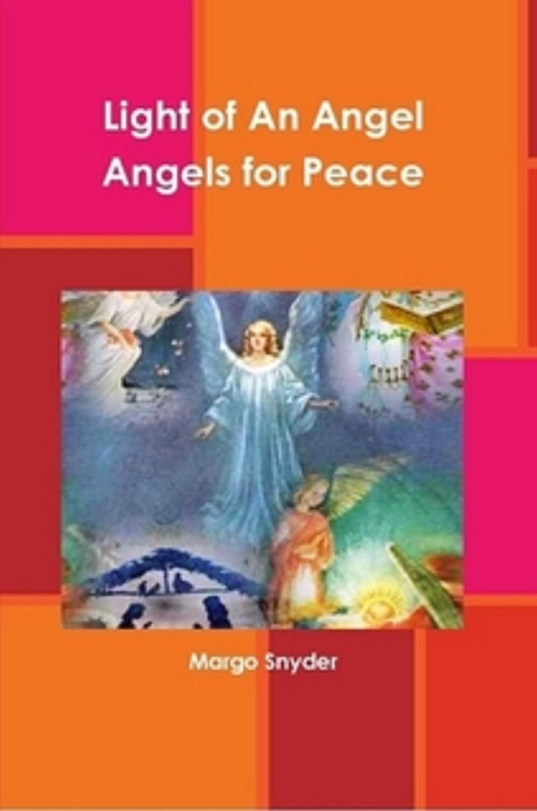 Light of An Angel Angels for Peace VOLUME ONE
