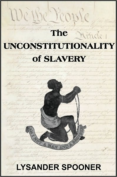 The Unconstitutionality of Slavery