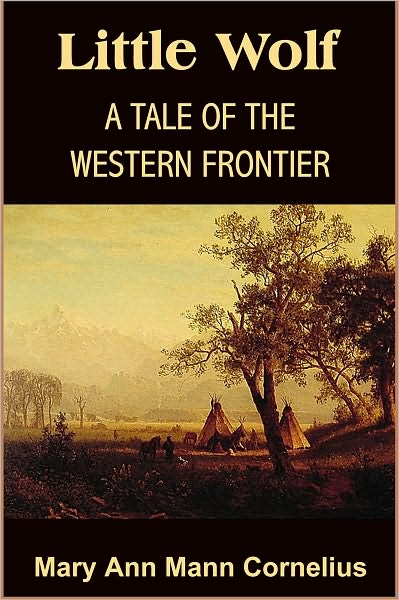 Little Wolf, a Tale of the Western Frontier