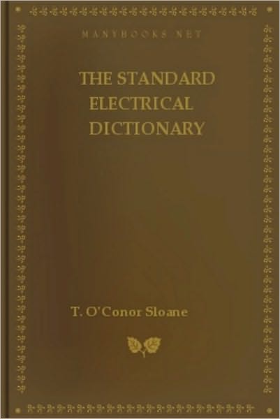 The Standard Electrical Dictionary