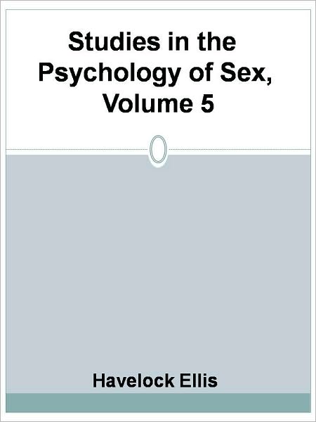 Studies in the Psychology of Sex, Volume 5