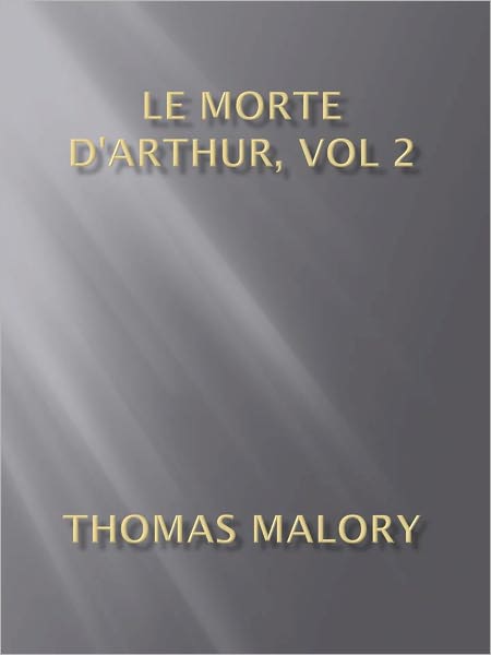 Le Morte D'Arthur, vol 2