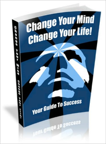 Change Your Mind, Change Your Life!
