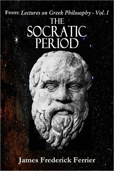From: Lectures on Greek Philosophy — Volume 1: THE SOCRATIC PERIOD