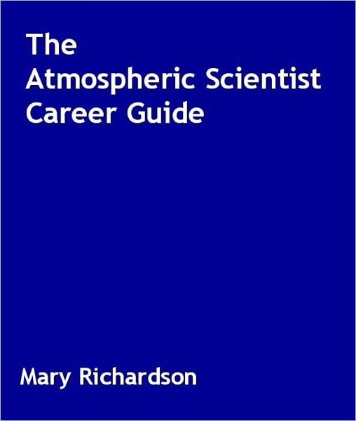 The Atmospheric Scientist Career Guide
