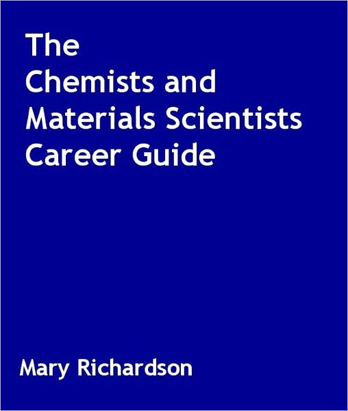 The Chemists and Materials Scientists Career Guide