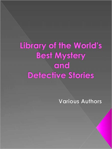 Library of the World's Best Mystery and Detective Stories