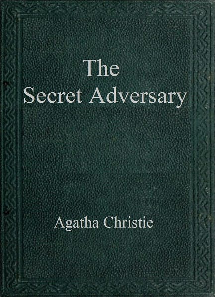 The Secret Adversary (Tommy and Tuppence Series)