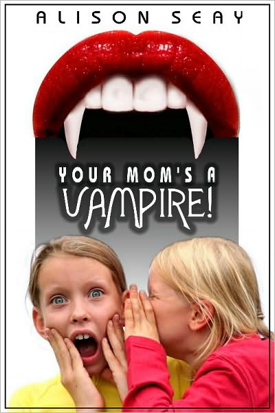 Your Mom's a Vampire!