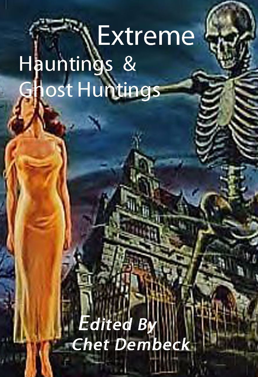 Extreme Hauntings and Ghost Huntings
