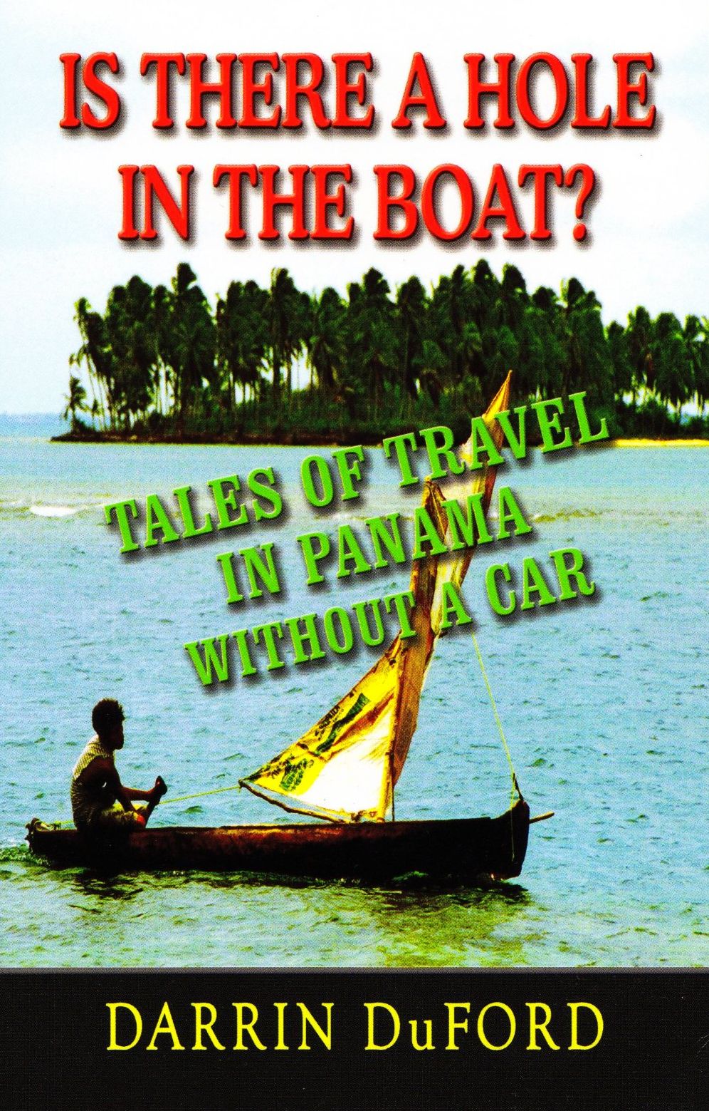 Is There a Hole in the Boat? Tales of Travel in Panama without a Car