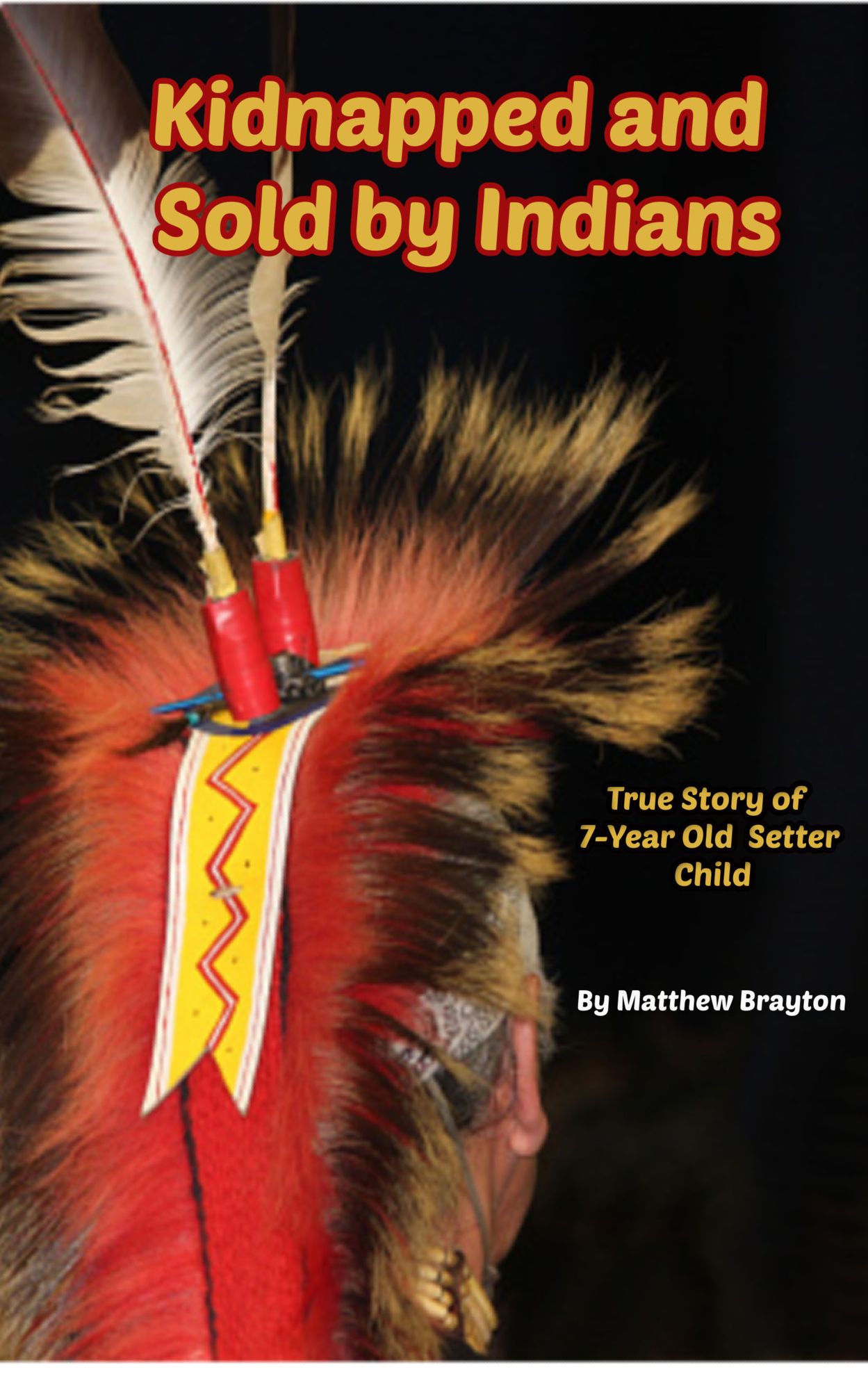 Kidnapped and Sold by Indians: True Story of Settler Child