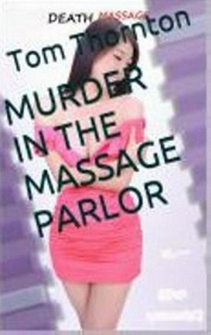 MURDER IN THE MASSAGE PARLOR