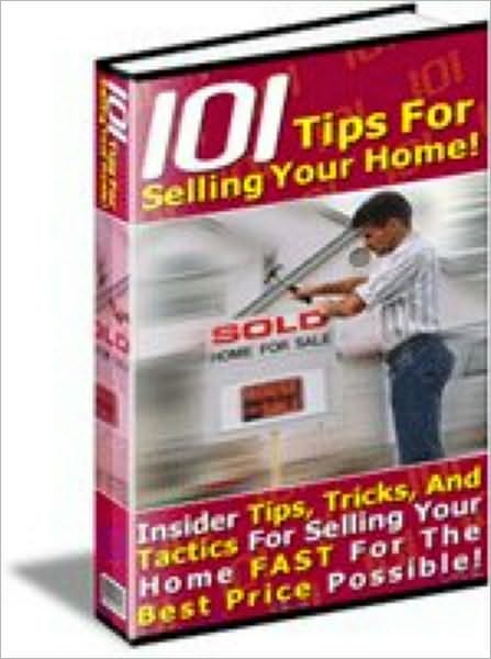101 Tips For Selling Your Home