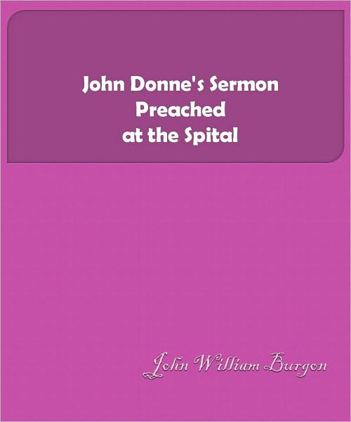 John Donne's Sermon Preached at the Spital