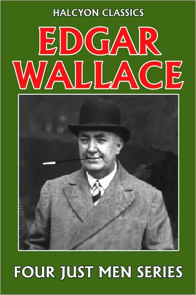 The Four Just Men Series by Edgar Wallace