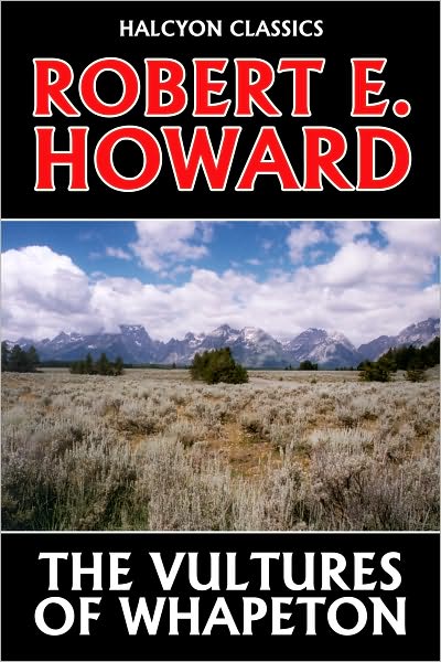 The Vultures of Whapeton by Robert E. Howard