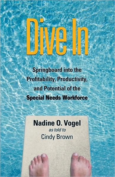 Dive In: Springboard into the Profitability, Productivity and Potential of the Special Needs Workforce