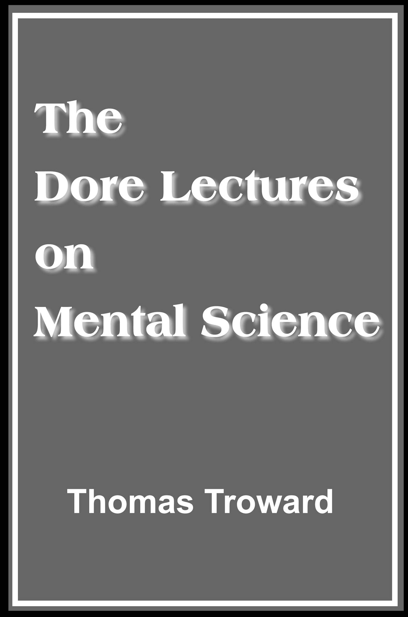 The Dore Lectures on Mental Science